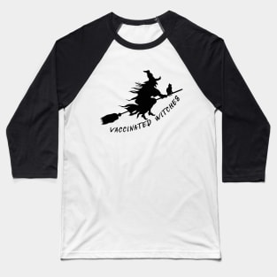 Vaccinated Witches Baseball T-Shirt